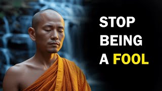 I Stopped Being a Fool and You Can Too! 😊❤️ | Buddhism | Buddhist Teachings