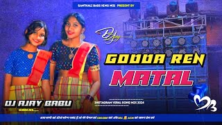 Godda Ren Matal Kora Santhali Dj Song √ New Santhali Video Song √ Dj Ajay Babu (Godda)