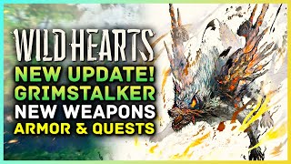 Wild Hearts | New Update Grimstalker - New Weapons, Armor \u0026 Quest! Kemono \u0026 Endgame Systems Coming