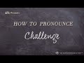 How to Pronounce Challenge (Real Life Examples!)