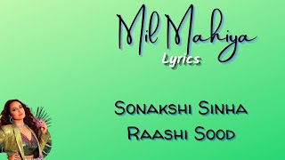 Mil Mahiya | Sonaskhi Sinha, Raashi Sood | Lyrics