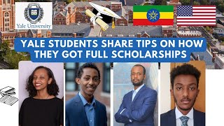 3 Ethiopian Yale Students share how they got Full Scholarships