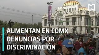 Aumentan denuncias por discriminación en CDMX - Noticias MX