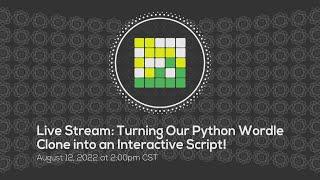 Live Stream: Turning our Python Wordle Clone into an Interactive Script!