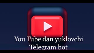 Telegramda YOU TUBE dan yuklovchi bot yasash //Making  a YOU TUBE downloader bot in Telegram📥💻📱