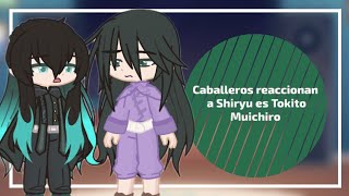 ||Caballeros Dorados + Shion y Kanon, reaccionan a Shiryu es Tokito Muichiro|| //Saint Seiya//