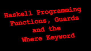 Haskell: Function, Guards and the Where keyword