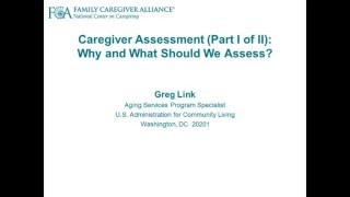 Caregiver Assessment I: Why and What Should We Assess?