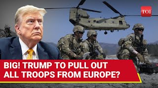 Trump To Punish Europe? U.S. Troop Withdrawal Sparks Panic At Munich Security Conference