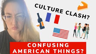 6 American things I do that confuse French people