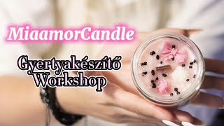 MiaamorCandle Workshop-Készíts velünk gyertyát!🕯️