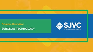 SJVC Surgical Technology Program Overview