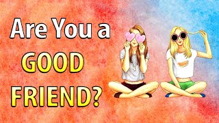 Are You a Good Friend? Friendship Quiz Test Personality
