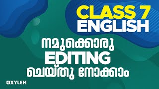 Class 7 English - നമുക്കൊരു  EDITING ചെയ്തു നോക്കാം | XYLEM Class 7