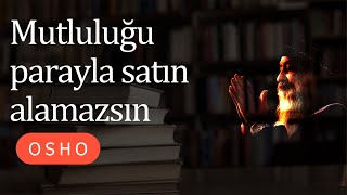 Osho - Mutluluğu Parayla Satın Alamazsın - Sesli kitap