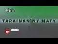 TARAINAN'NY MATY (Tantara lava RNA)