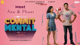 Meet Anu \u0026 Phani | CommitMental [4K] | Punarnavi, Udbhav | An aha Original | Premieres November 13