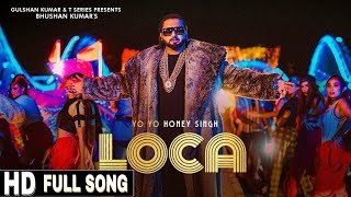 LOCA || Yo Yo Honey Singh || New  Song) Gulsan Kumar And| T series |Present