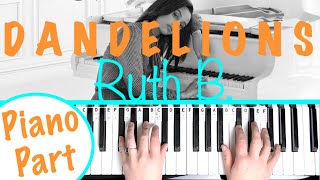 How to play DANDELIONS - Ruth B. Piano Tutorial
