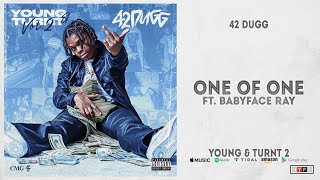 42 Dugg - One Of One Ft. Babyface Ray (Young & Turnt 2)