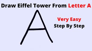 How To Draw Eiffel Tower From Letter A |How To Draw Eiffel Tower Step By Step |Eiffel Drawing