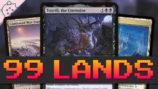 99 Land Commander Deck | No Joke | Toxrill, the Corrosive | Powerful | Commander | EDH | MTG