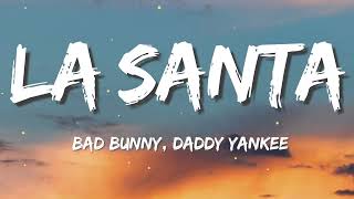 Bad Bunny, Daddy Yankee - La Santa (Letra/Lyrics)