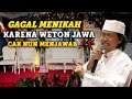 🔴 GAGAL MENIKAH KARENA WETON JAWA || CAK NUN