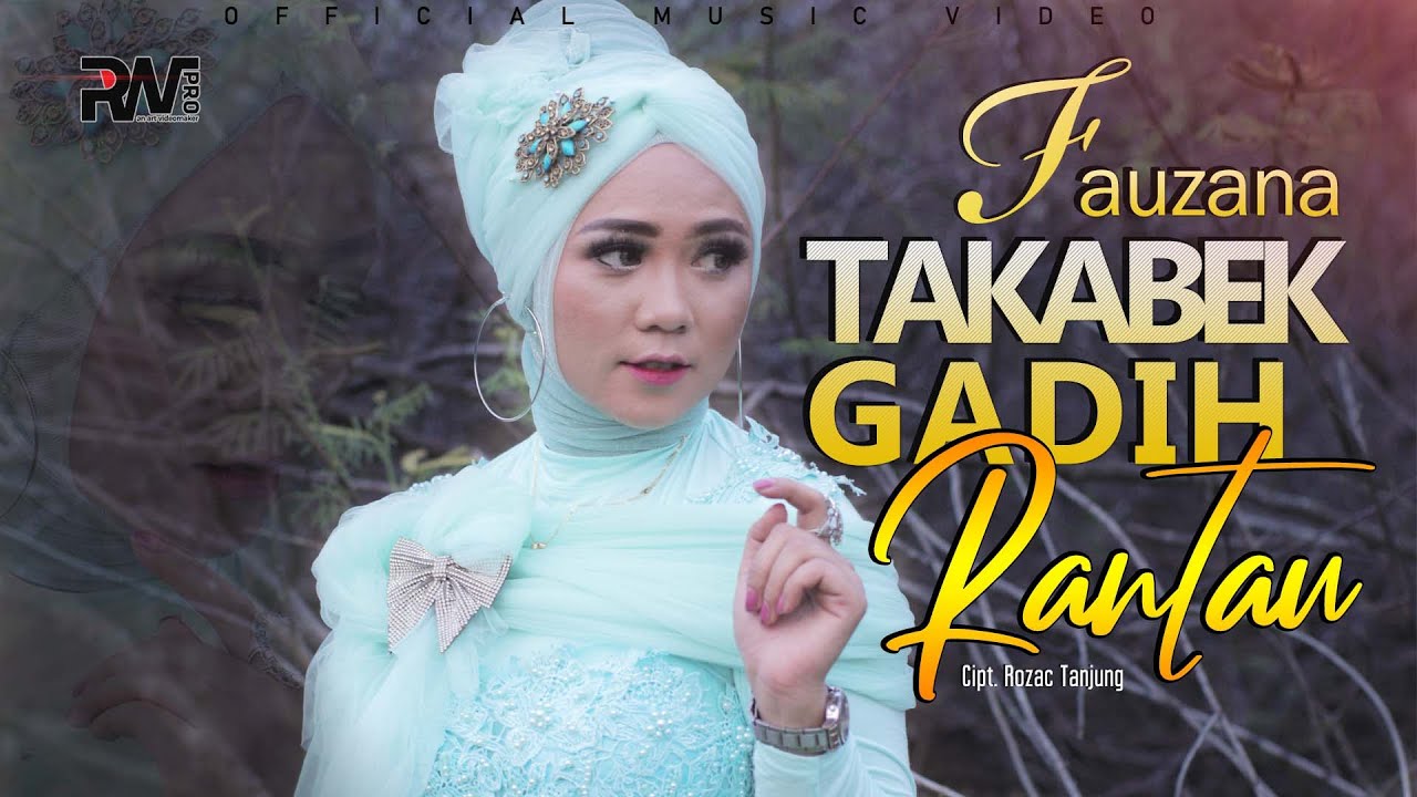 LAGU MINANG TERBARU - FAUZANA - TAKABEK GADIH RANTAU (Official Music Video) LAGU MINANG TERBARU - FAUZANA - TAKABEK GADIH RANTAU (Official Music Video)