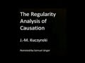 The Regularity Analysis of Causation