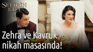 Sefirin Kızı 47. Bölüm - Kavruk İle Zehra Nikah Masasında!