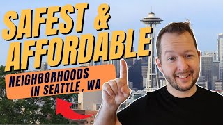 The TOP 5 Safest and most affordable neighborhoods in Seattle | Living and Moving to Seattle WA