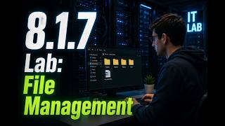 8.1.7Lab: File Management