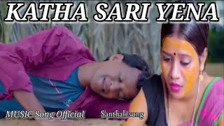 KATHA //SARI YENA// New Santhali//Full Videos 2022