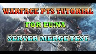 WARFACE INTERNATIONAL TEST SERVER FOR EU AND NA - FULL TUTORIAL - HOW TO PLAY