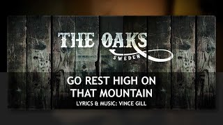 The Oaks Sweden - Go Rest High on That Mountain (original artist: Vince Gill)