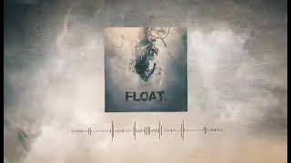 FLOAT. - OFFICIAL TEASER