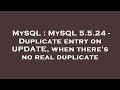 MySQL : MySQL 5.5.24 - Duplicate entry on UPDATE, when there's no real duplicate
