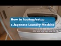 D.I.Y HOW TO HOOK-UP/SET-UP a JAPANESE LAUNDRY MACHINE