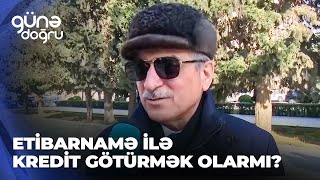 Günə doğru | Etibarnamə ilə başqasının adına kredit götürmək olarmı?