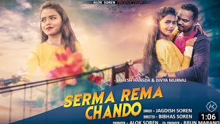 Serma Rema Chando//new santhali HD video song 2021//