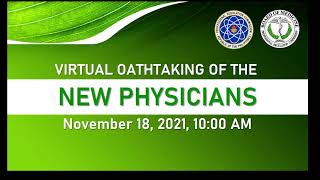 VIRTUAL OATH TAKING CEREMONY FOR NEW PHYSICIANS - November 18, 2021 10:00 AM