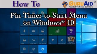 How to Pin Timer to Start Menu on Windows® 10 - GuruAid