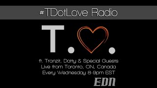 #TDotLove Radio 020 - Live from Toronto, Canada