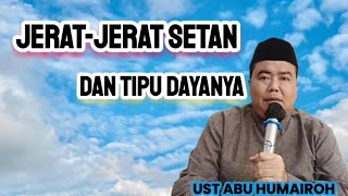 JERAT-JERAT SETAN DAN TIPU DAYANYA !!!