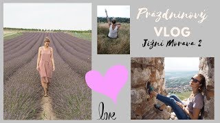 Prázdninový VLOG z jižní Moravy 2 │ Pálava, Lučina, Mlýnky │ Iva Vašková