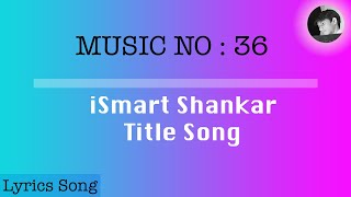 iSmart Title Song | Lyrics Video | iSmart Shankar