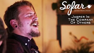 Jasper In The Company Of Others - Passive Smoke | Sofar London