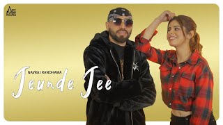 Jeunde Jee (Official Music Video) | Navraj Randhawa | Punjabi  Songs 2022 | @officialjassrecords