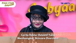 Cerita Dokter Detektif Yang Membongkar Skincare Overclaim - PAGI PAGI AMBYAR (7/11/24) P1